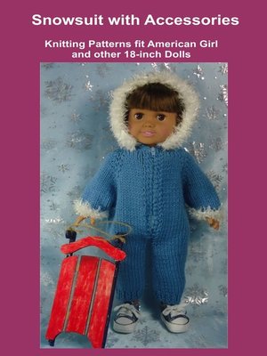 cover image of Snowsuit with Accessories, Knitting Patterns fit American Girl and other 18-Inch Dolls
